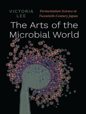 cover image of The Arts of the Microbial World
